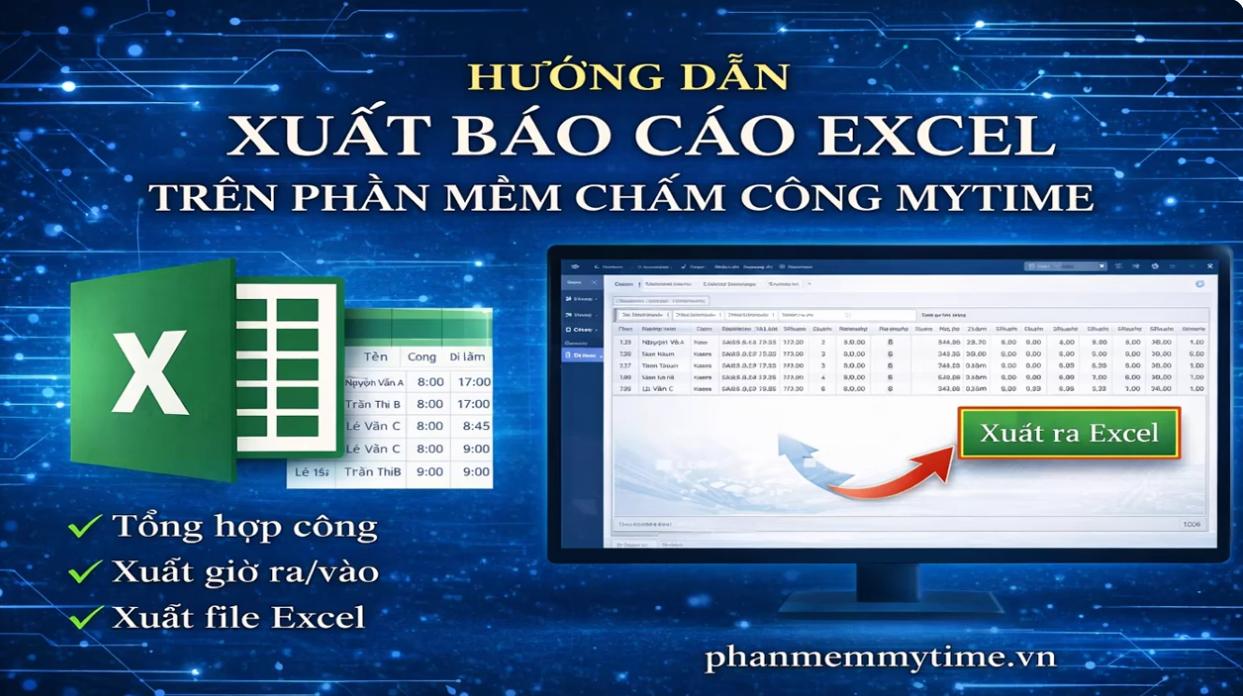 Xuất File Excel Báo Cáo Chấm Công MyTime Nhanh Và Dễ Dàng - Báo cáo chấm công Excel Mytime